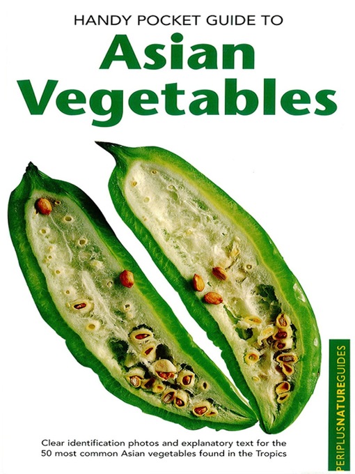 Title details for Handy Pocket Guide to Asian Vegetables by Wendy Hutton - Available